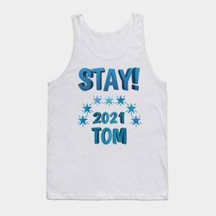 Stay tom 2021 Tank Top